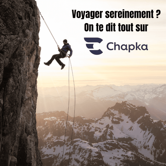 Assurance voyage : Chapka Assurances, l’incontournable pour un voyage serein !